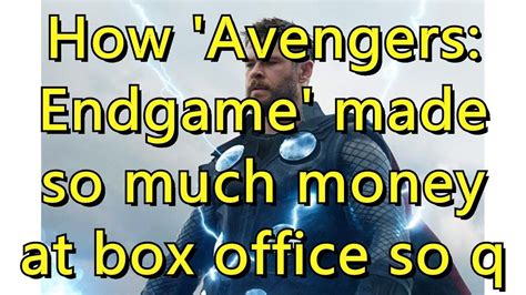 How 'Avengers: Endgame' made so much money at .